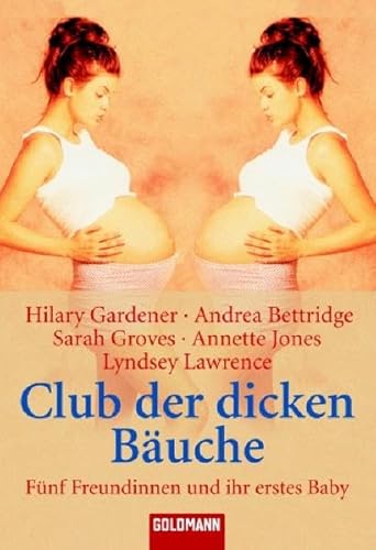 Beispielbild fr Club der dicken Buche: Fnf Freundinnen und ihr erstes Baby zum Verkauf von Ammareal