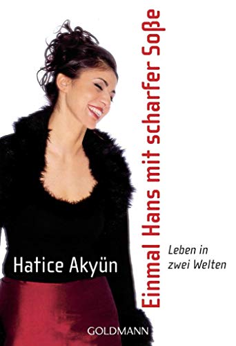 Einmal Hans mit scharfer Soße : Leben in zwei Welten (Nr. 15439) - Akyün, Hatice