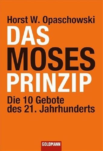 Beispielbild fr Das Moses-Prinzip: Die 10 Gebote des 21. Jahrhunderts zum Verkauf von medimops