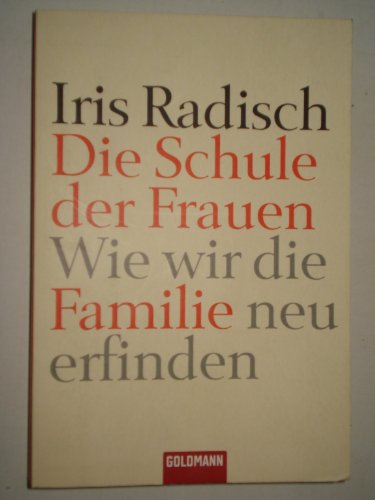 9783442155064: Die Schule der Frauen: Wie wir die Familie neu erfinden