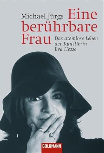 Imagen de archivo de Eine berhrbare Frau: Das atemlose Leben der Knstlerin Eva Hesse a la venta por medimops