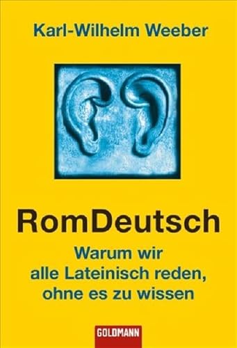 Stock image for RomDeutsch: Warum wir alle Lateinisch reden, ohne es zu wissen for sale by medimops