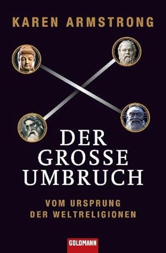 Stock image for Der groe Umbruch: Vom Ursprung der Weltreligionen von Karen Armstrong, Michael Bayer und Karin Schuler - The Great Transformation: The Beginning of our Religious Traditions for sale by BUCHSERVICE / ANTIQUARIAT Lars Lutzer