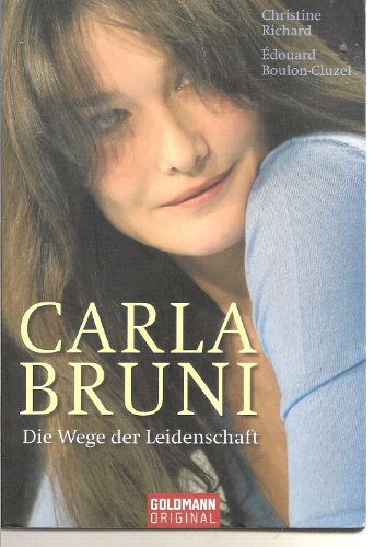 Stock image for Carla Bruni: Die Wege der Leidenschaft for sale by Leserstrahl  (Preise inkl. MwSt.)