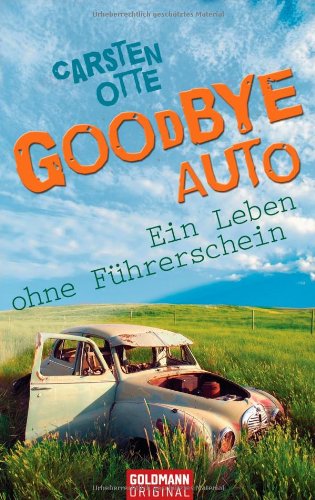 Beispielbild fr Goodbye Auto: Ein Leben ohne Fhrerschein zum Verkauf von medimops