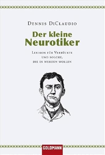 Beispielbild fr Der kleine Neurotiker: Lexikon fr Verrckte und solche, die es werden wollen zum Verkauf von medimops