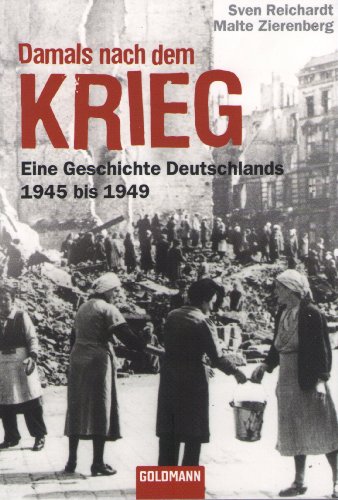 Beispielbild fr Damals nach dem Krieg: Eine Geschichte Deutschlands - 1945 bis 1949 zum Verkauf von medimops