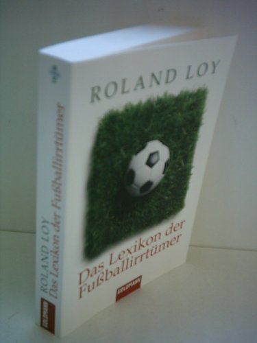 Das Lexikon der Fußballirrtümer - Loy, Roland