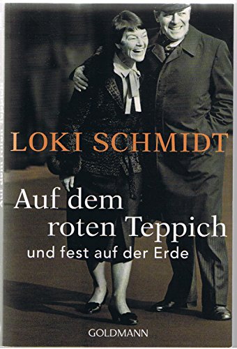 Auf dem roten Teppich und fest auf der Erde. Loki Schmidt. Im Gespräch mit Dieter Buhl / Goldmann...