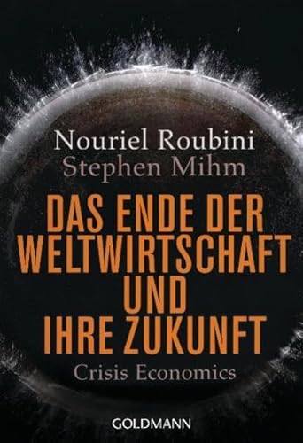 Beispielbild fr Das Ende der Weltwirtschaft und ihre Zukunft: Crisis Economics zum Verkauf von medimops