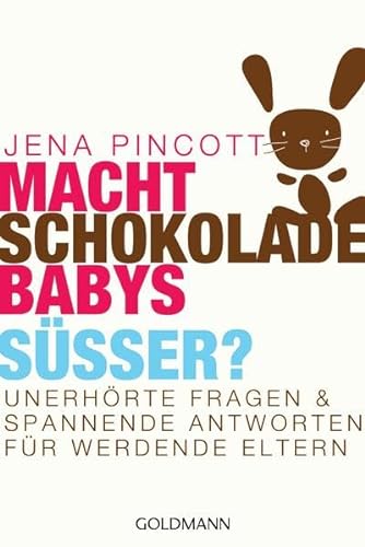 9783442156993: Macht Schokolade Babys ser?: Unerhrte Fragen und spannende Antworten fr werdende Eltern