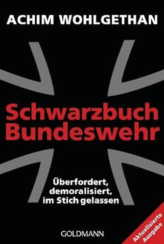 9783442157198: Schwarzbuch Bundeswehr: berfordert, demoralisiert, im Stich gelassen