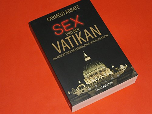 Beispielbild fr Sex und der Vatikan: Ein Bericht ber die verborgenen Seiten der Kirche zum Verkauf von Ostmark-Antiquariat Franz Maier