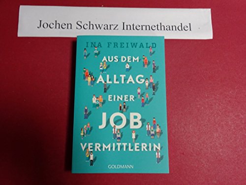 Stock image for Aus dem Alltag einer Jobvermittlerin for sale by GF Books, Inc.
