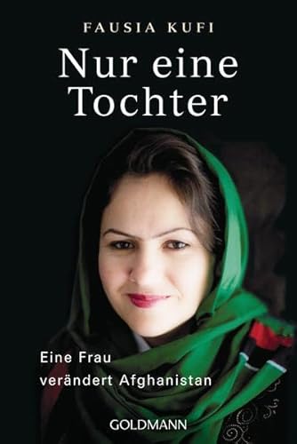 9783442157457: Nur eine Tochter: Eine Frau verndert Afghanistan