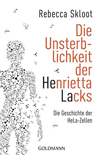 Die Unsterblichkeit der Henrietta Lacks: Die Geschichte der HeLa-Zellen (9783442157501) by Skloot, Rebecca