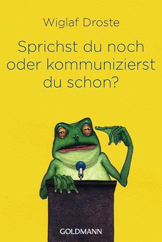 Stock image for Sprichst du noch oder kommunizierst du schon?: Neue Sprachglossen for sale by medimops