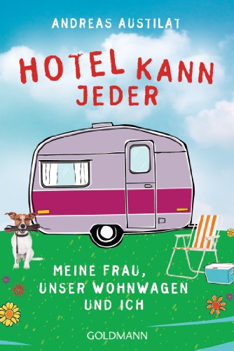Stock image for Hotel kann jeder: Meine Frau, unser Wohnwagen und ich for sale by medimops