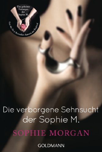 Stock image for Die verborgene Sehnsucht der Sophie M. for sale by medimops