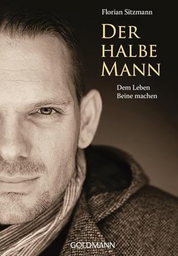 Stock image for Der halbe Mann: Dem Leben Beine machen for sale by medimops
