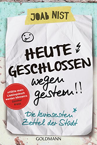 9783442158133: Heute geschlossen wegen gestern: Die kuriosesten Zettel der Stadt: 15813