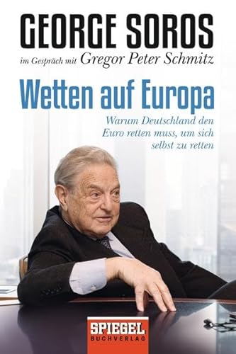 9783442158577: Wetten auf Europa: Warum Deutschland den Euro retten muss, um sich selbst zu retten