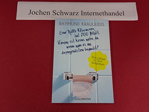 Beispielbild fr Eine Rolle Klopapier hat 200 Blatt. Warum ist keins mehr da, wenn man es am dringendsten braucht?: Das Leben in Textaufgaben zum Verkauf von medimops