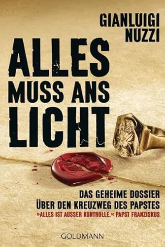 Stock image for Alles muss ans Licht: Das geheime Dossier über den Kreuzweg des Papstes for sale by ThriftBooks-Dallas