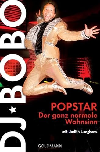 Popstar: Der ganz normale Wahnsinn - DJ BoBo