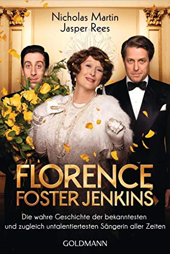 Stock image for Florence Foster Jenkins: Die wahre Geschichte der bekanntesten und zugleich untalentiertesten Sngerin aller Zeiten for sale by medimops