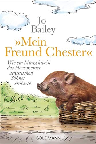 Beispielbild fr Mein Freund Chester": Wie ein Minischwein das Herz meines autistischen Sohnes eroberte zum Verkauf von WorldofBooks