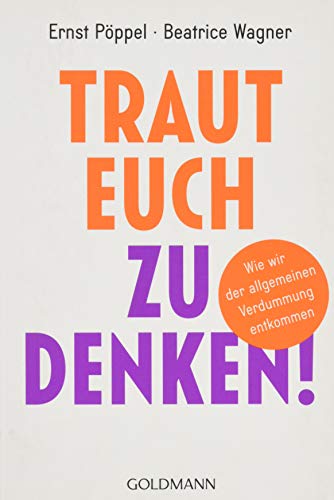 9783442159437: Traut euch zu denken!: Wie wir der allgemeinen Verdummung entkommen