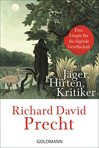 Stock image for Jger, Hirten, Kritiker: Eine Utopie fr die digitale Gesellschaft for sale by medimops