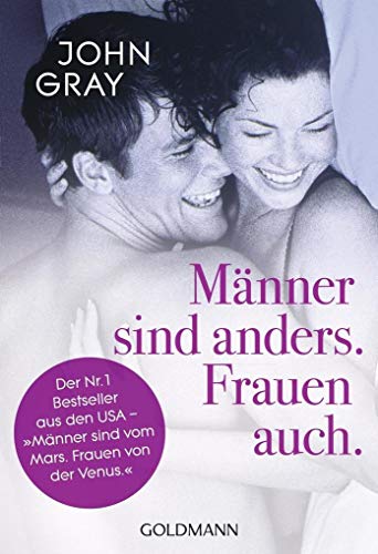 Männer sind anders. Frauen auch : Männer sind vom Mars. Frauen von der Venus - Gray, John