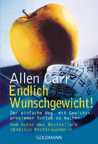 Stock image for Endlich Wunschgewicht!: Der einfache Weg, mit Gewichtsproblemen Schlu zu machen. for sale by alt-saarbrcker antiquariat g.w.melling