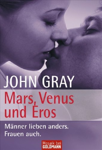 Beispielbild fr Mars, Venus & Eros. Mnner lieben anders, Frauen auch. zum Verkauf von Grammat Antiquariat