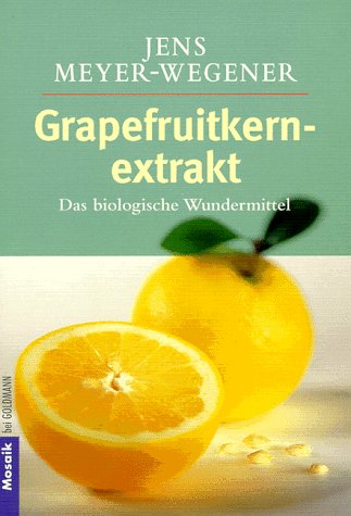 Beispielbild fr Grapefruitkernextrakt. Das biologische Wundermittel. zum Verkauf von medimops