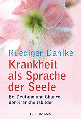 Beispielbild fr Krankheit als Sprache der Seele: Be-Deutung und Chance der Krankheitsbilder zum Verkauf von medimops