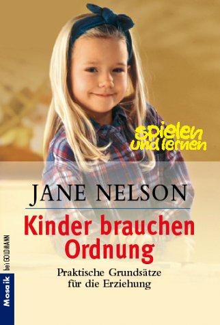Kinder brauchen Ordnung: Praktische Grundsatze fur die Erziehung (9783442162901) by Unknown Author