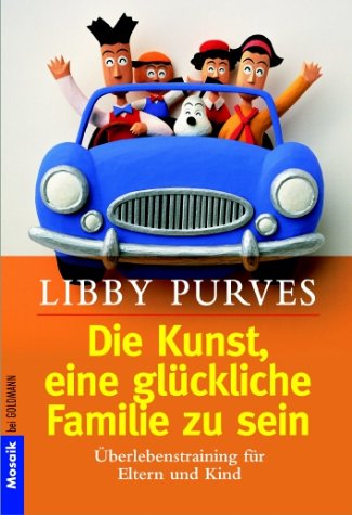 Die Kunst, eine glückliche Familie zu sein - Purves, Libby