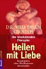 Die revolutionÃ¤re Therapie: Heilen mit Liebe. Krankheiten ohne Medikamente Ã¼berwinden. (9783442163489) by Ornish, Dean