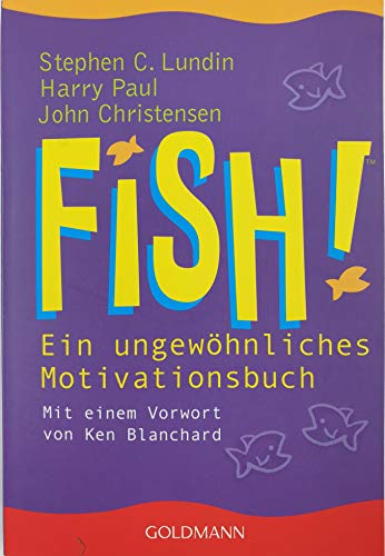 Fish! Ein ungewöhnliches Motivationsbuch - Lundin, Stephen C., Paul, Harry, Christensen, John, Blanchard, Ken, Berger, Regina