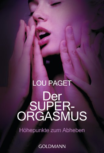 Beispielbild fr Der Super-Orgasmus: Hhepunkte zum Abheben - zum Verkauf von medimops