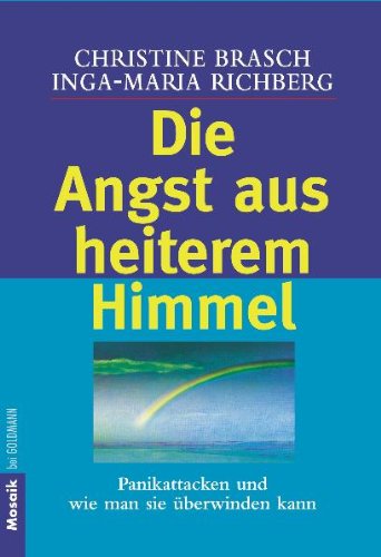 Stock image for Die Angst aus heiterem Himmel: Panikattacken und wie man sie berwinden kann for sale by medimops