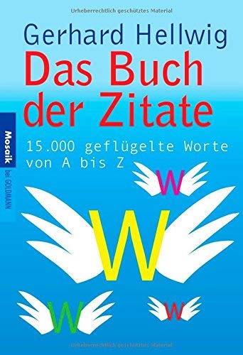 Stock image for Das Buch der Zitate: 15.000 geflgelte Worte von A bis Z for sale by medimops