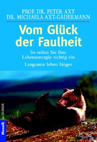 Stock image for Vom Glck der Faulheit: So teilen Sie Ihre Lebensenergie richtig ein: So teilen Sie ihre Lebensenergie richtig ein. Langsame leben lnger for sale by medimops