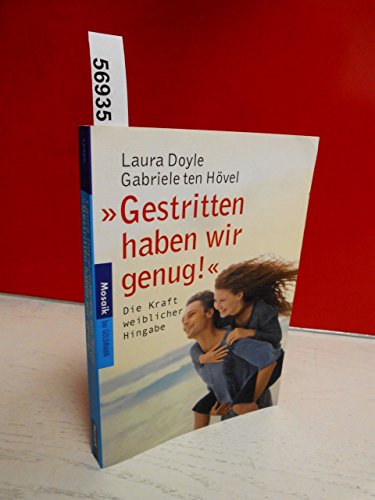 ' Gestritten haben wir genug.' Die Kraft weiblicher Hingabe. (9783442164806) by Doyle, Laura; Ten HÃ¶vel, Gabriele