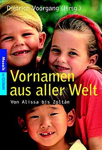 Stock image for Vornamen aus aller Welt: Von Alissa bis Zoltn: Von Alissa bis Zoltan for sale by medimops