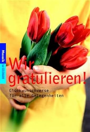 Stock image for Wir gratulieren!: Glückwunschverse für alle Gelegenheiten (Mosaik bei Goldmann) [Paperback] Harland, Simone for sale by tomsshop.eu
