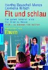 Stock image for Fit und schlau: Zum guten Schler wird Ihr Kind zu Hause for sale by DER COMICWURM - Ralf Heinig